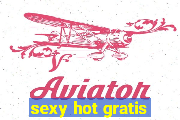 sexy hot gratis